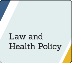 Law and Health Policy