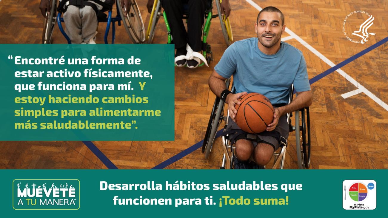 Un hombre en silla de ruedas está jugando al baloncesto. Una cita dice: "Encontré una forma de estar activo físicamente, que funciona para mí. Y estoy haciendo cambios simples para alimentarme más saludablemente”.